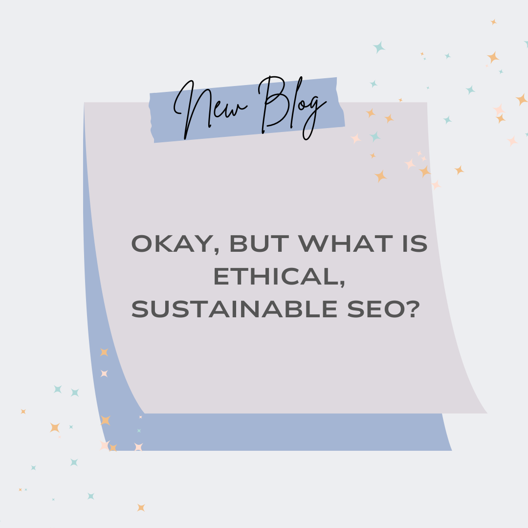 Okay, but what is ethical, sustainable SEO?